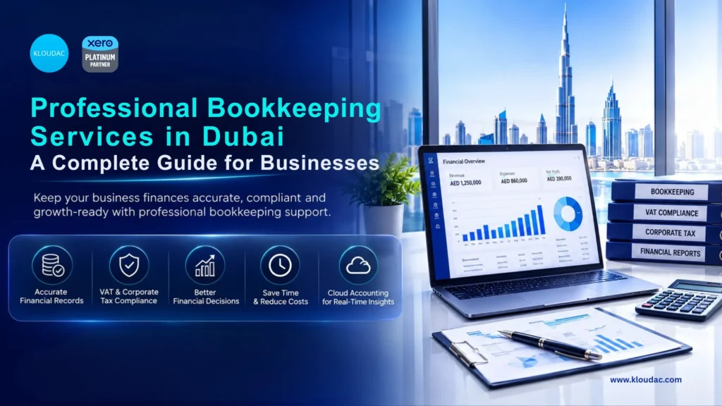 Kloudac and Xero Platinum Partner banner highlighting professional bookkeeping services in Dubai, featuring key benefits like VAT compliance, accurate financial records, and cloud accounting against a modern Dubai office background.