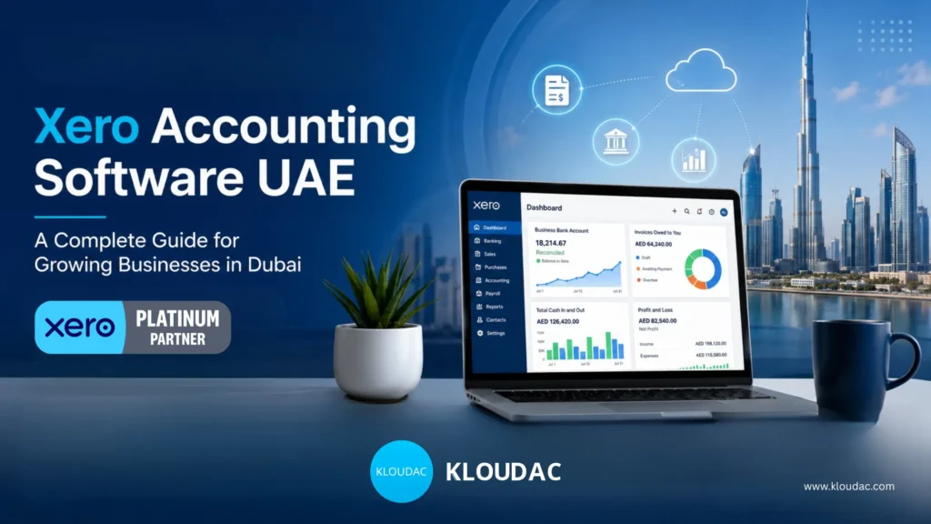 Xero Accounting Software UAE guide for growing businesses in Dubai with Xero Platinum Partner KLOUDAC