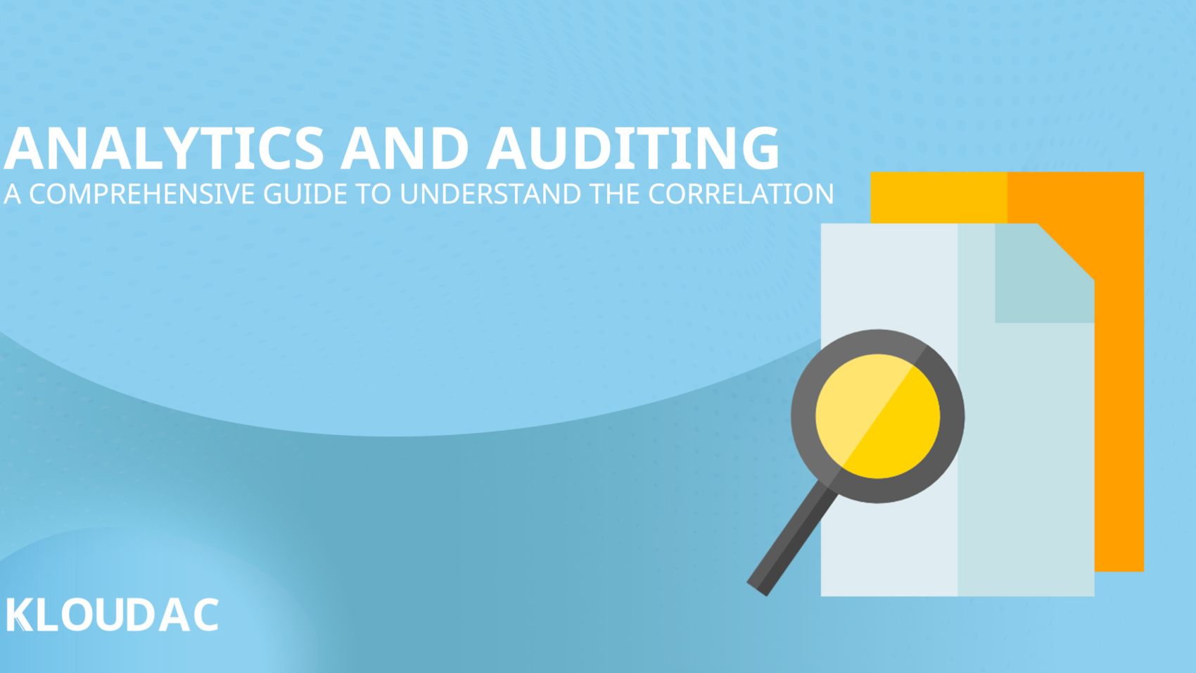 Analytics and Auditing A comprehensive guide to understand the correlation