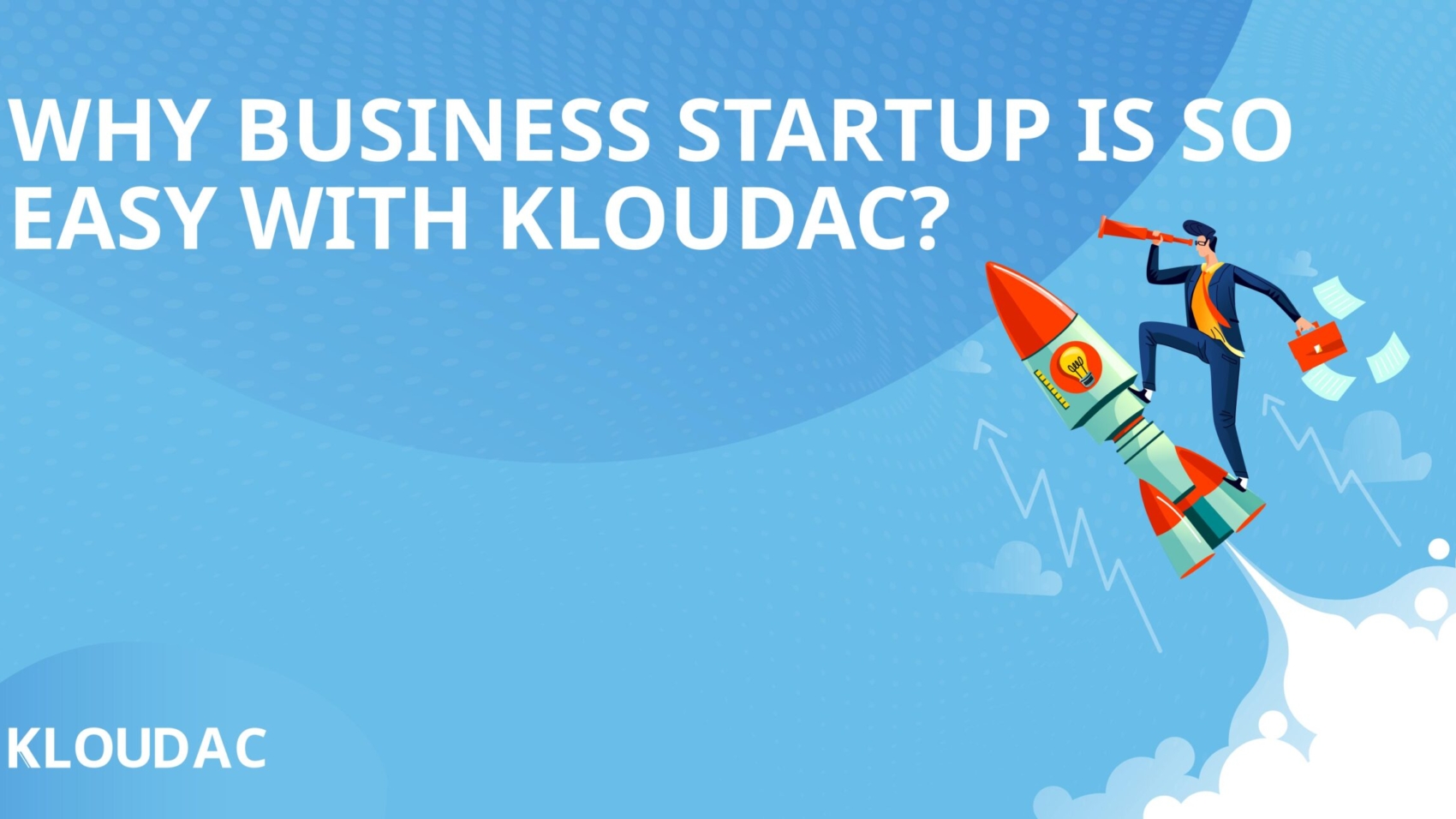 Why Business Startup is so easy with KLOUDAC?