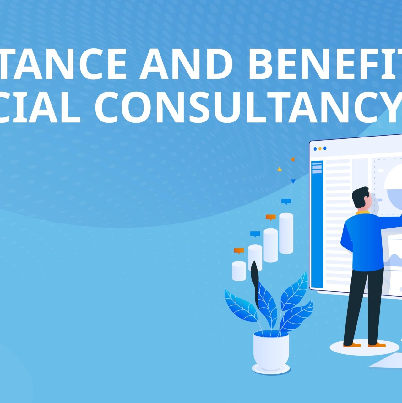 Importance and benefits of financial consultancy