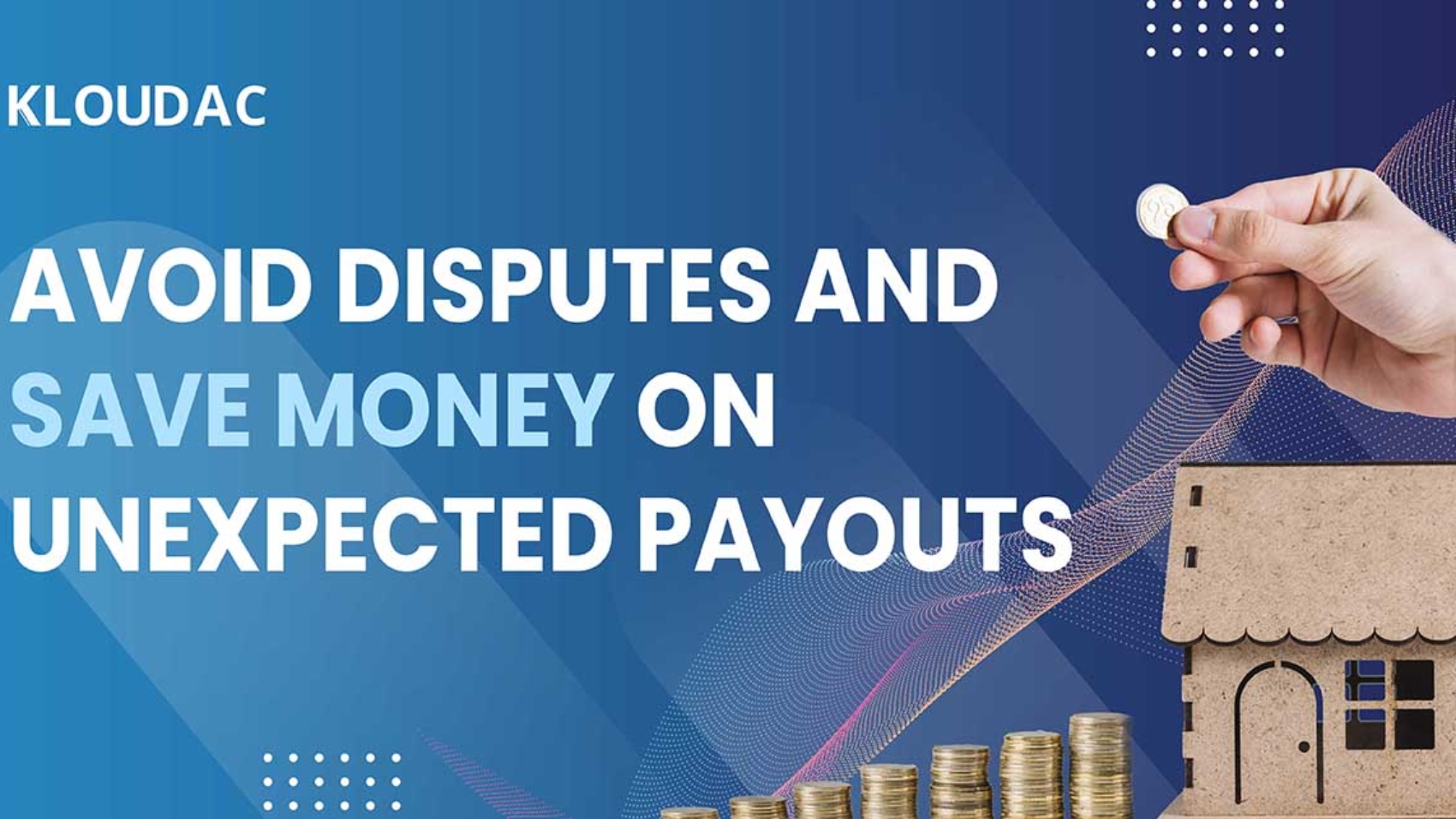 What can help you avoid disputes and save money on unexpected payouts