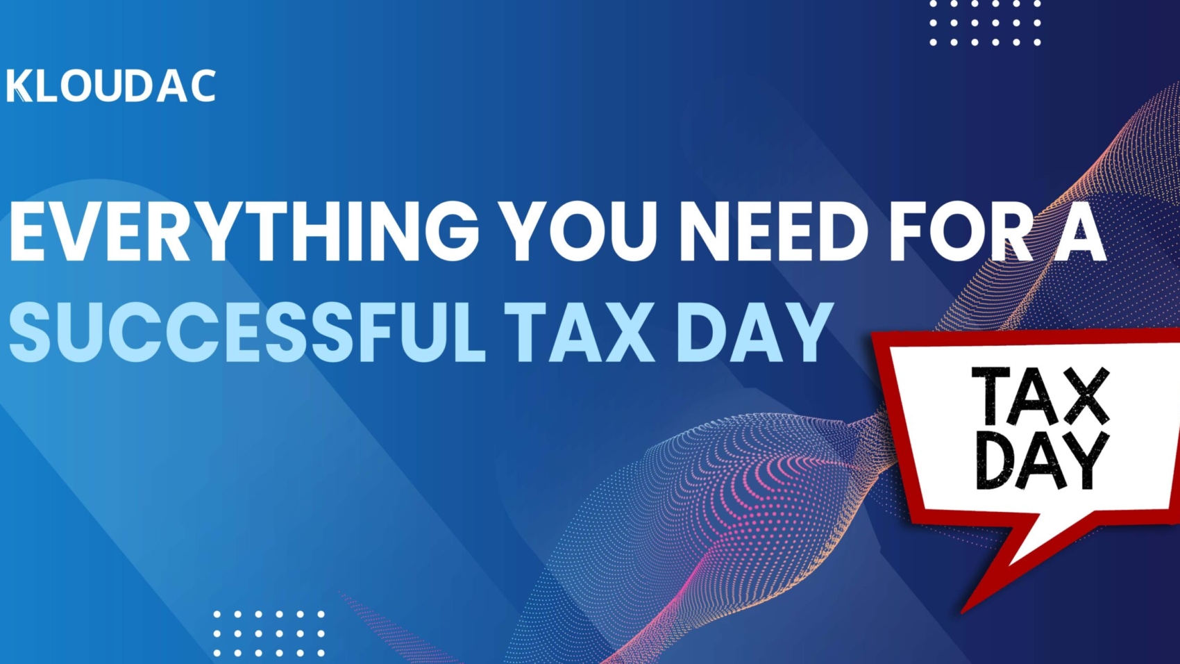 Everything you need for a successful Tax Day