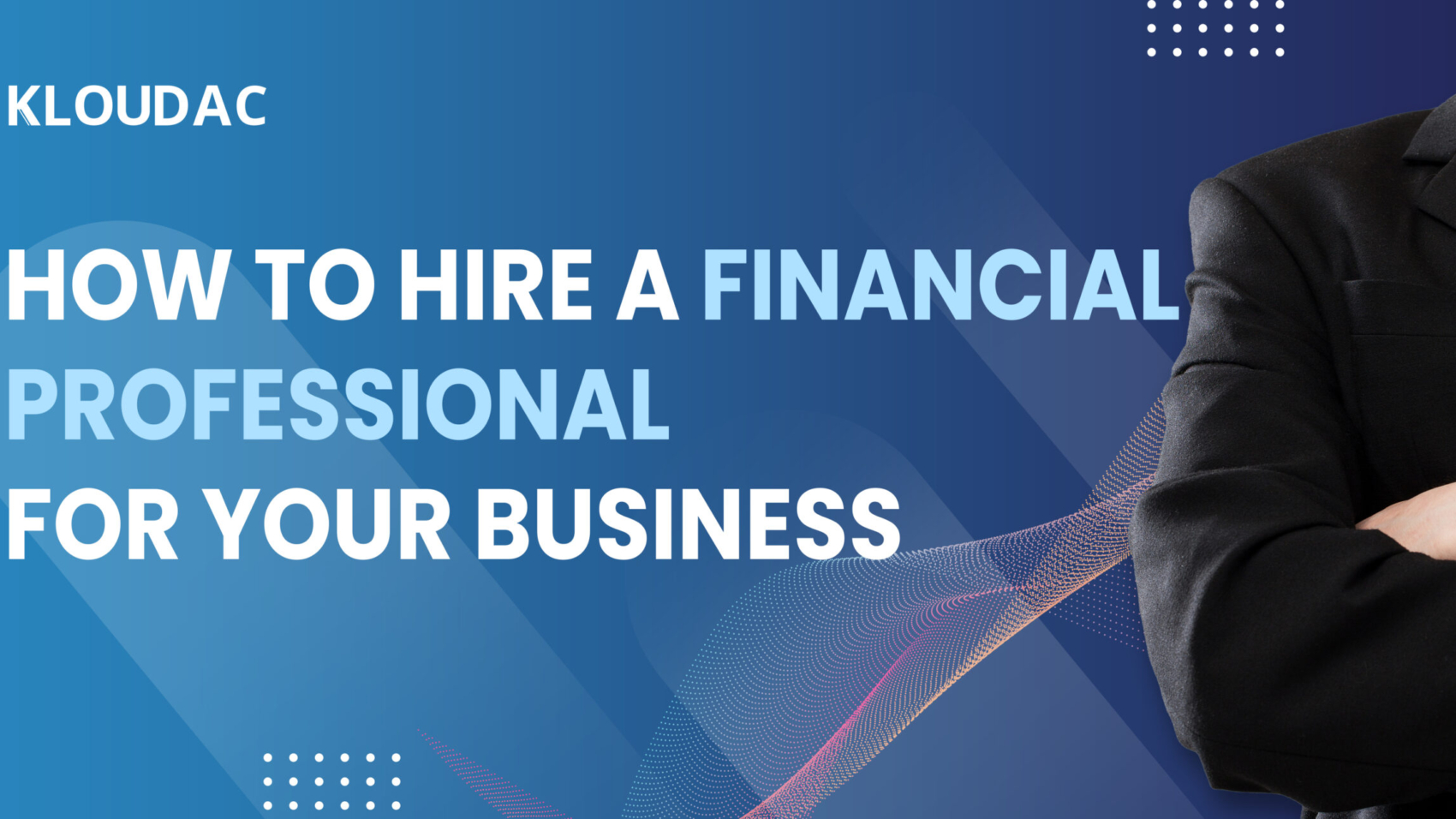 How to hire a financial professional for your business