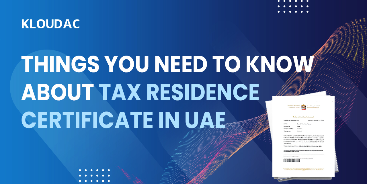 Things you need to know about Tax Residence Certificate in UAE