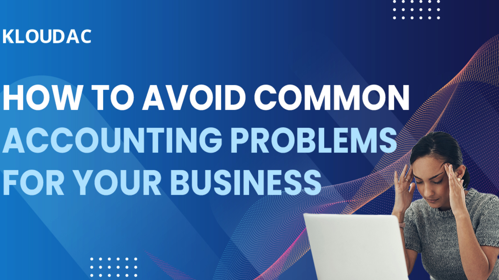 How to avoid common accounting problems for your business