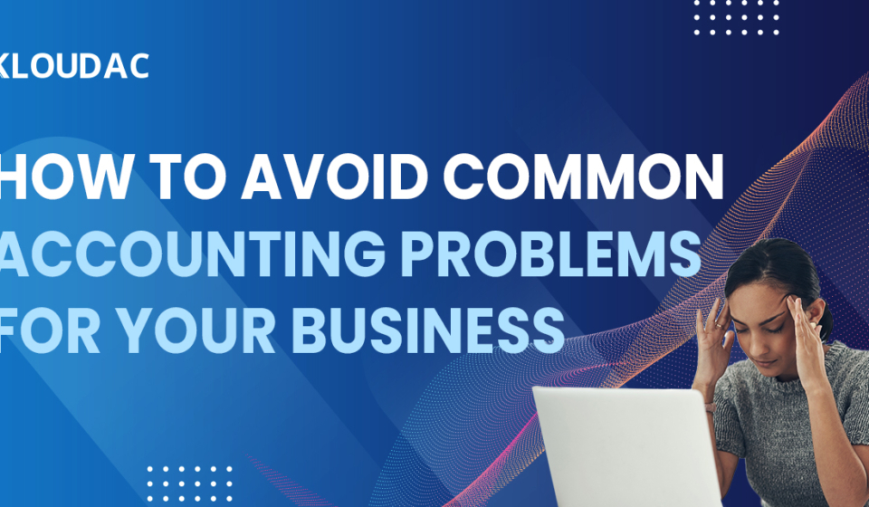 How to avoid common accounting problems for your business
