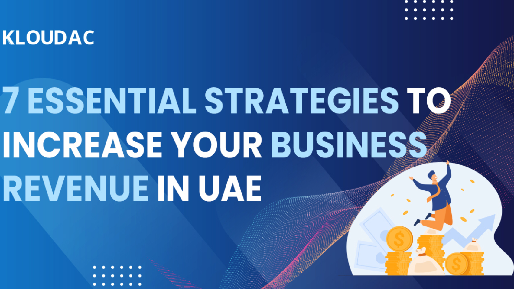 7 essential strategies to increase your business revenue in UAE