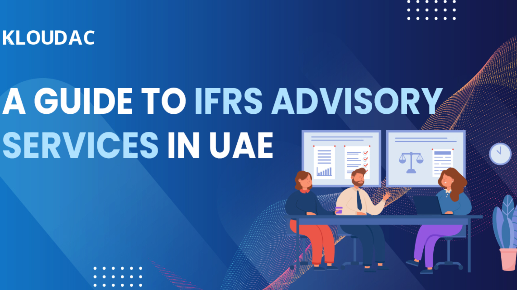 A guide to IFRS Advisory Services in UAE