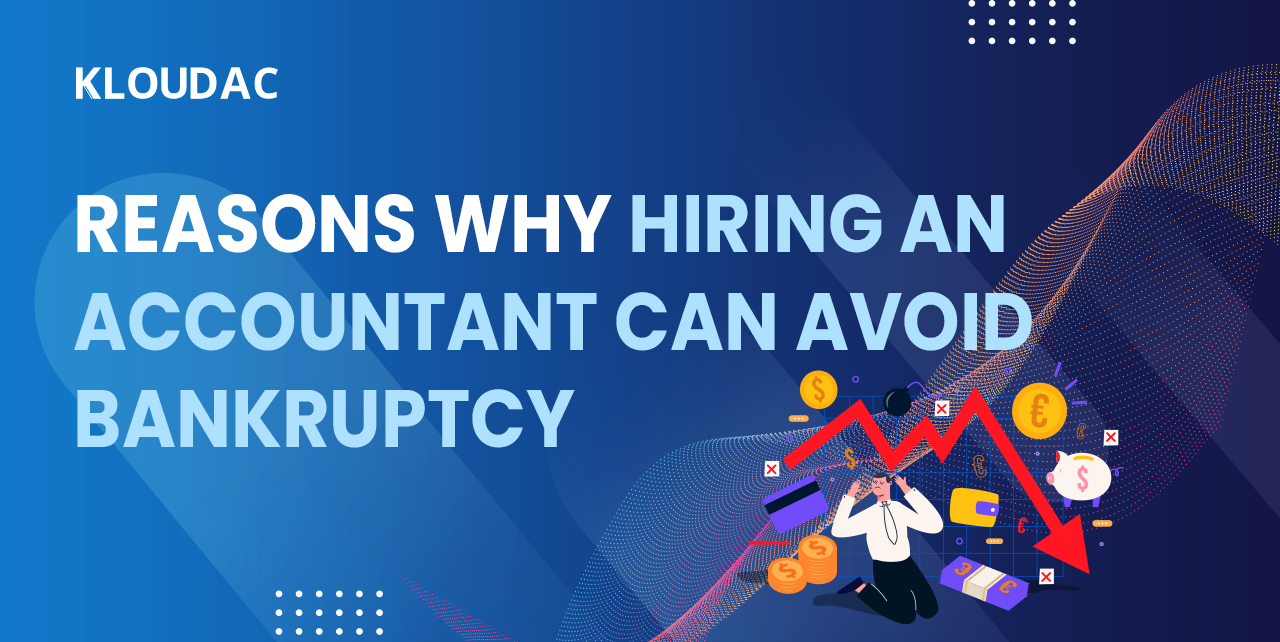 Reasons why hiring an accountant can avoid bankruptcy