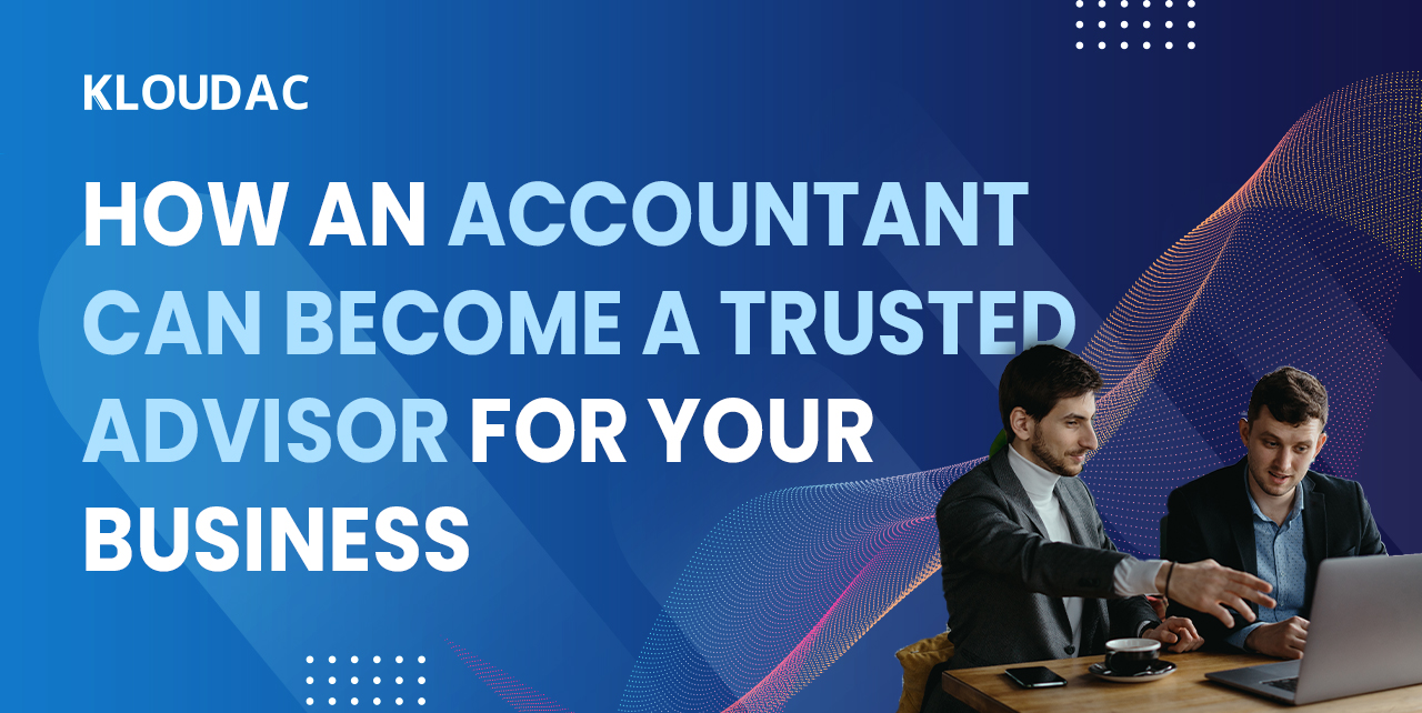 How can an Accountant become A trusted advisor for your business?