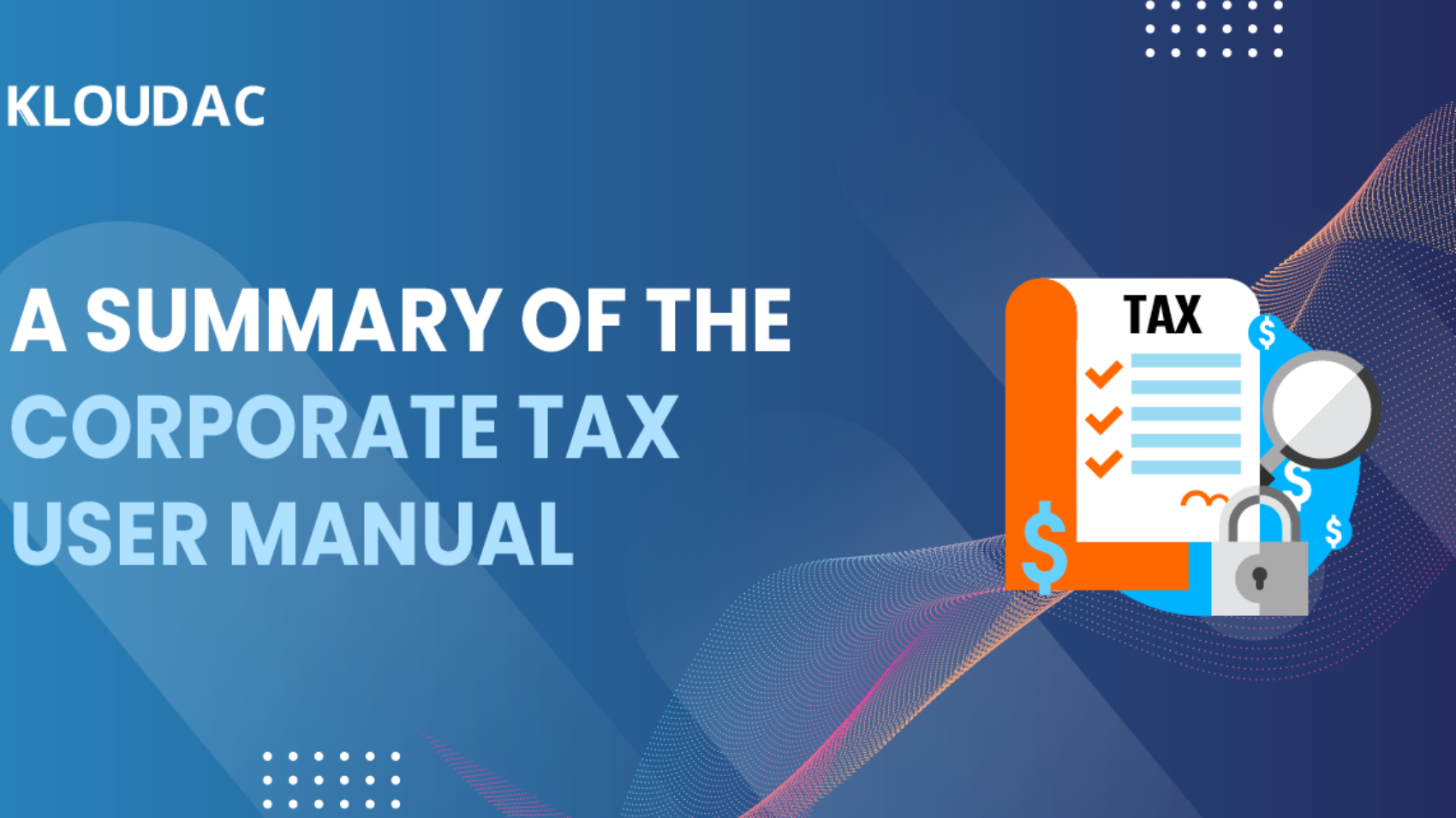 A summary of the Corporate Tax user manual