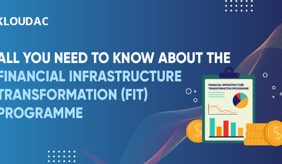 2. All you need to know about the Financial Infrastructure Transformation (FIT) program