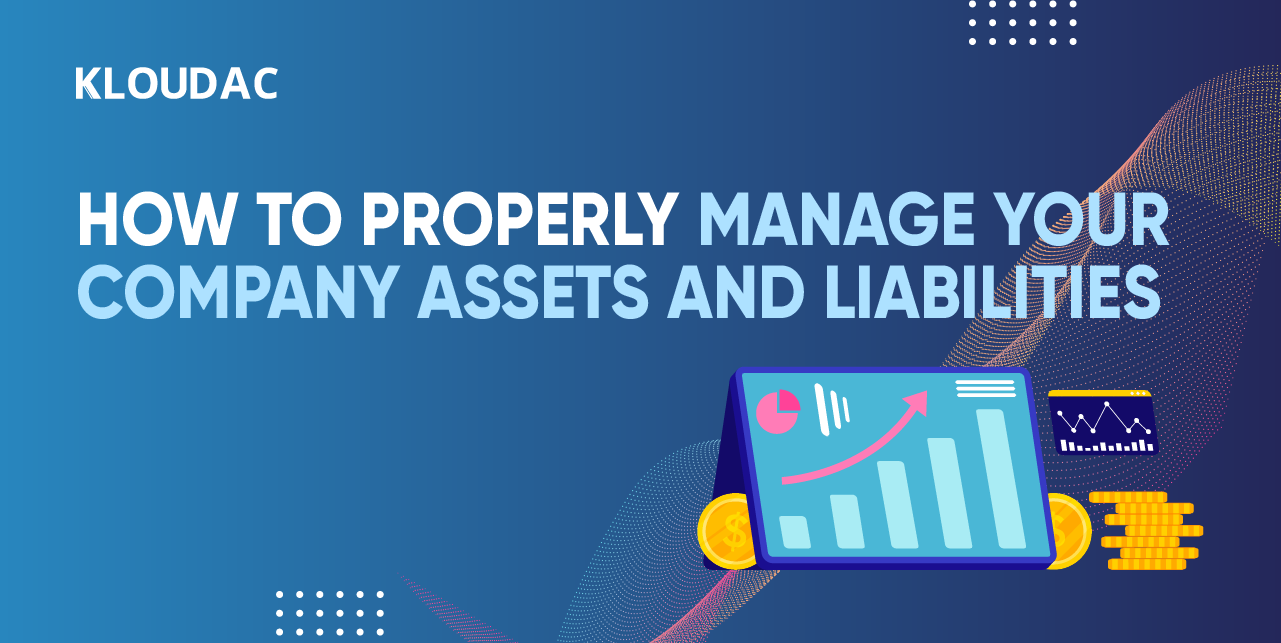 How to properly manage your company assets and liabilities