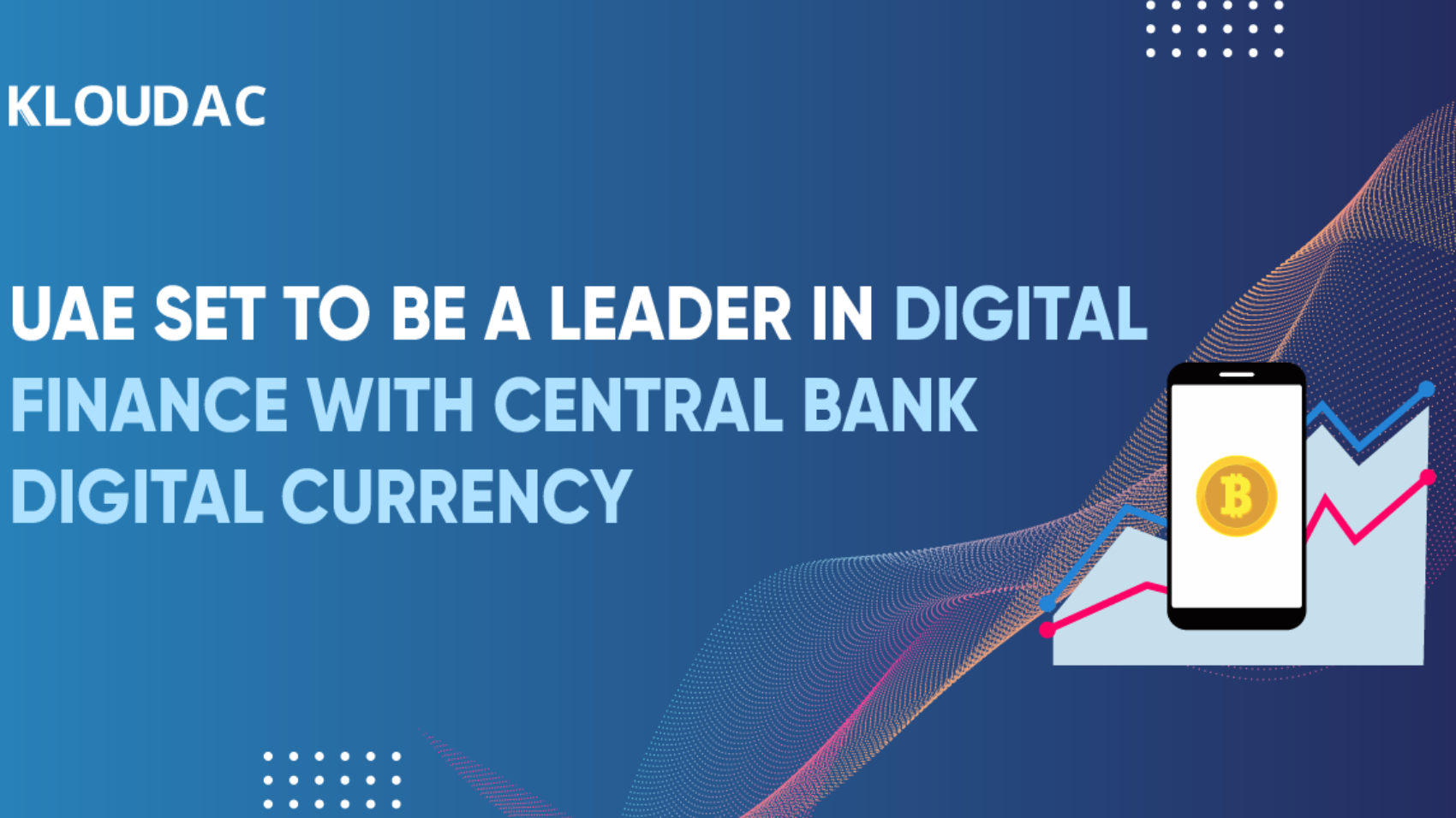 UAE set to be a leader in digital finance with Central Bank Digital Currency