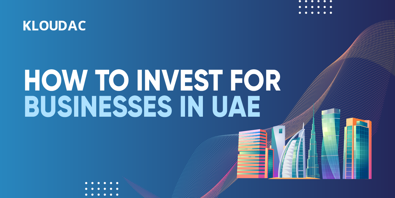 How to invest for businesses in UAE