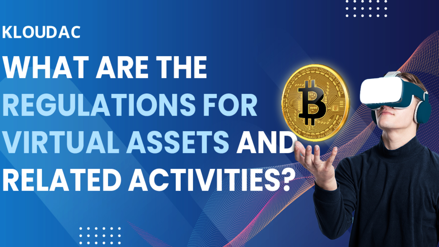 What are the Regulations for Virtual Assets and Related Activities?