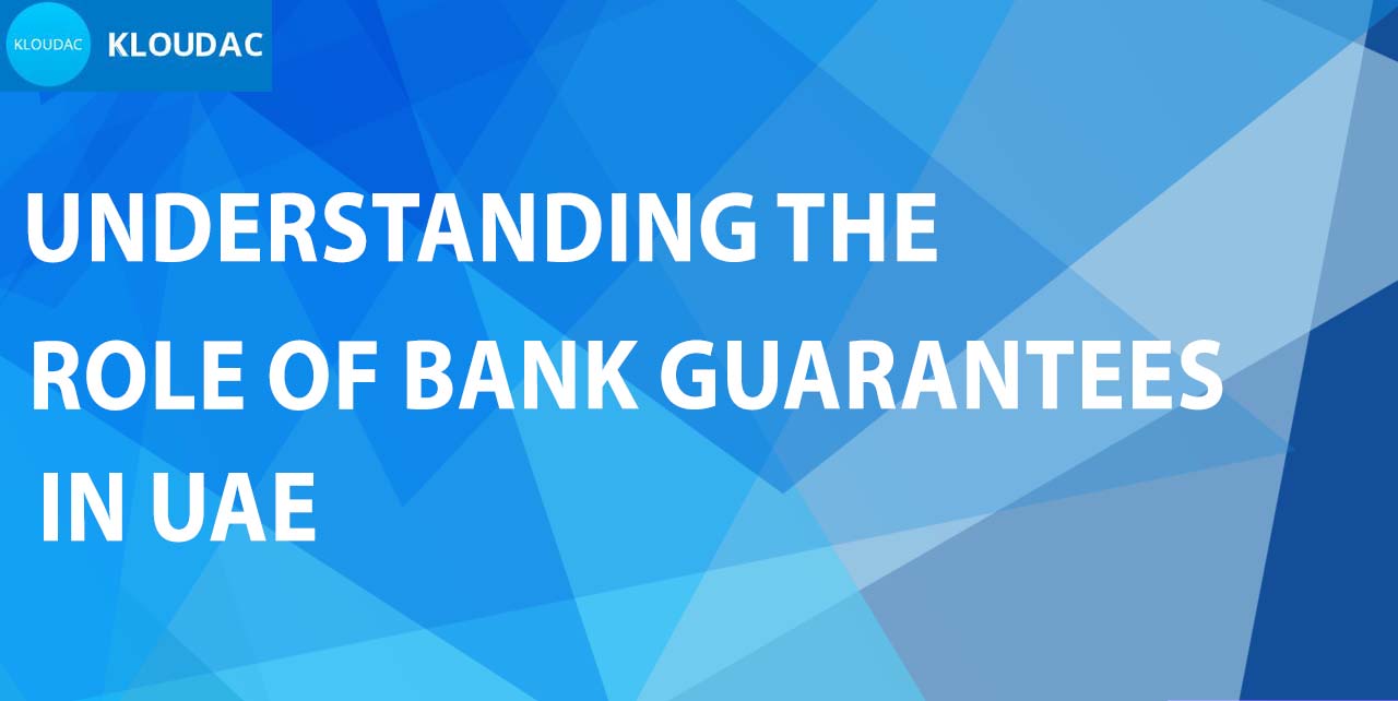 Understanding the Role of Bank Guarantees in UAE