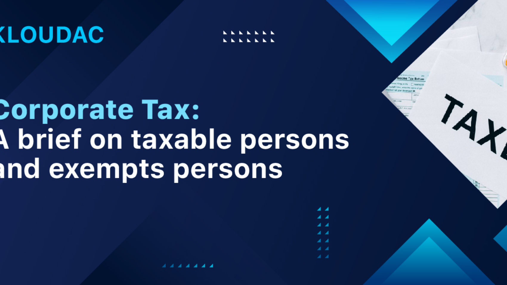 Corporate Tax: A brief on taxable persons and exempts persons