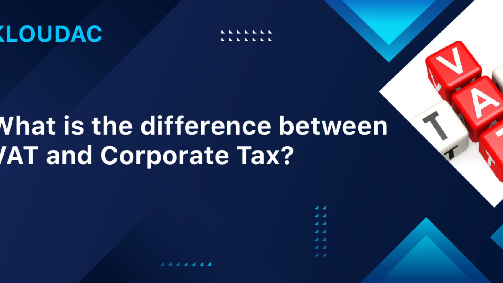 What is the difference between VAT and Corporate Tax?