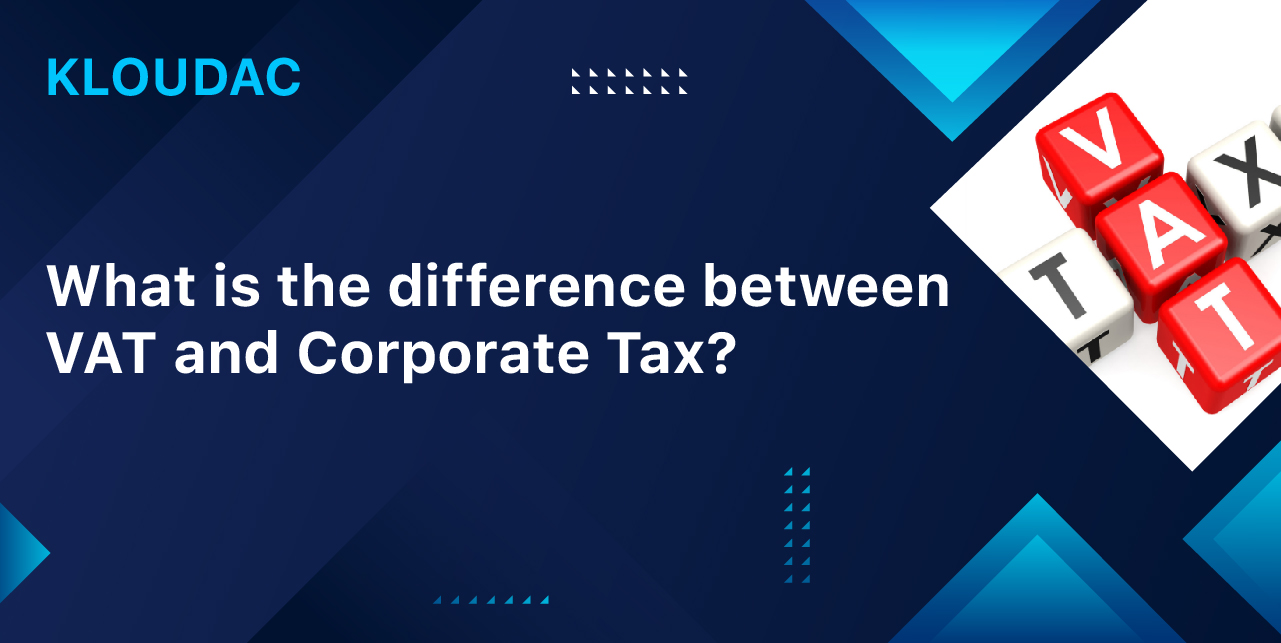 What is the difference between VAT and Corporate Tax?