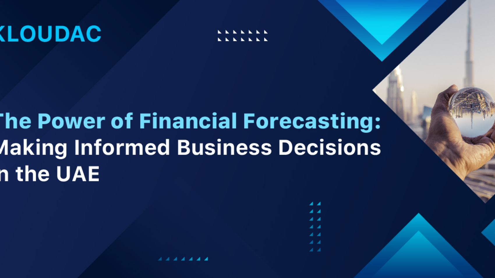 The Power of Financial Forecasting: Making Informed Business Decisions in the UAE