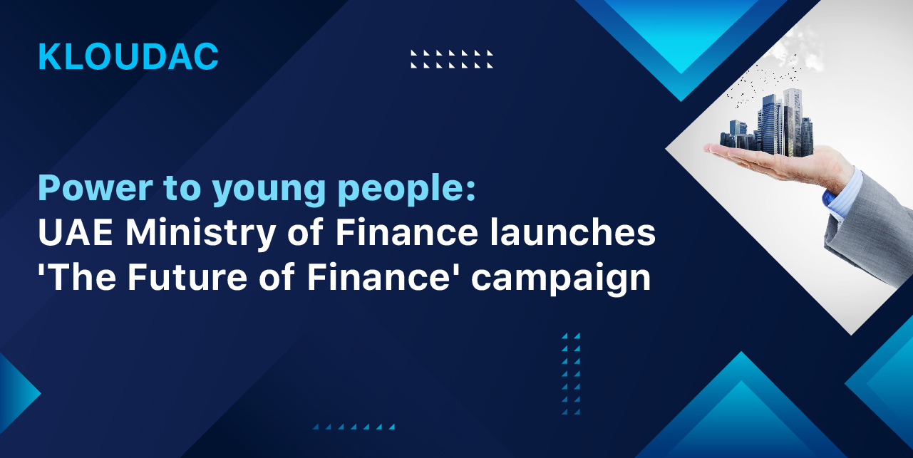 Power to young people: UAE Ministry of Finance launches 'The Future of Finance' campaign