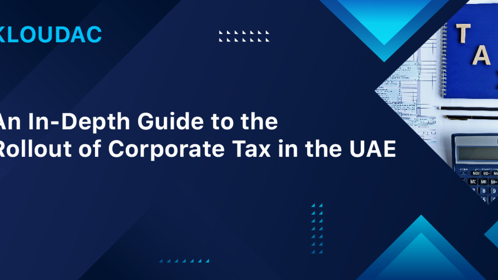 An In-Depth Guide to the Rollout of Corporate Tax in the UAE 2023