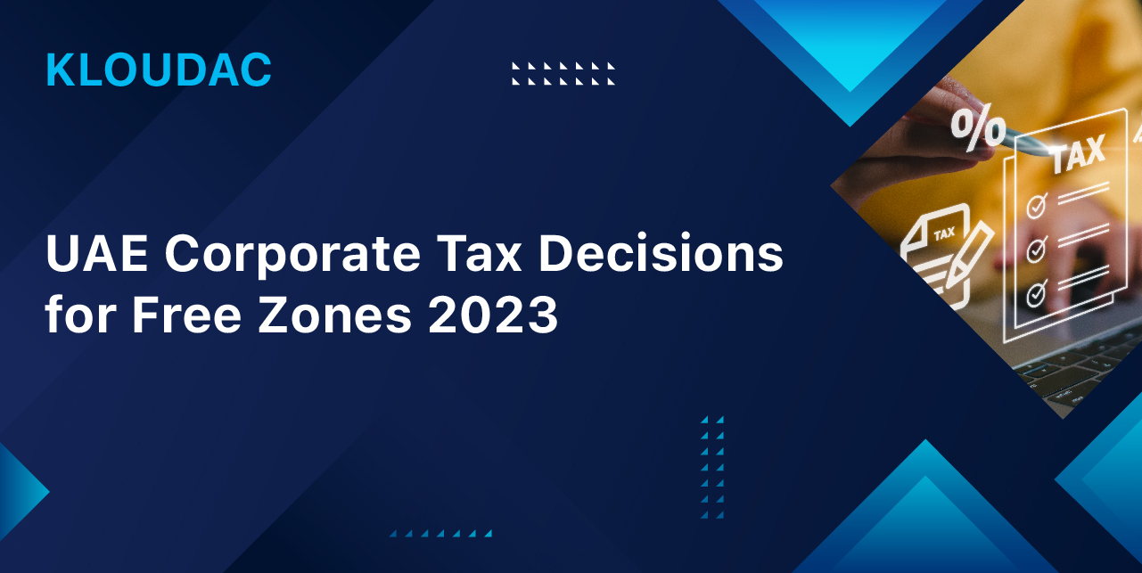 UAE Corporate Tax Decisions for Free Zones 2023