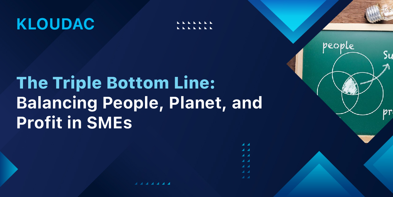 The Triple Bottom Line: Balancing People, Planet, and Profit in SMEs