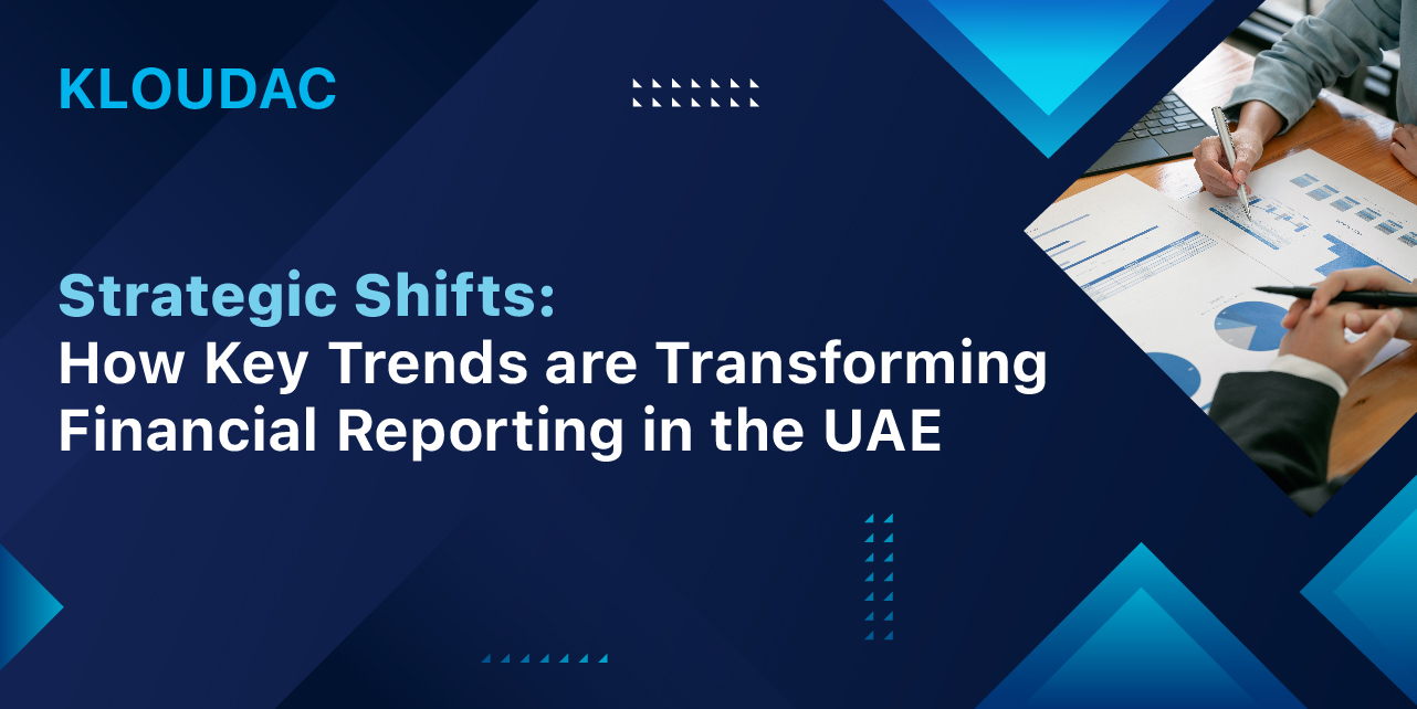 Strategic Shifts: How Key Trends are Transforming Financial Reporting in the UAE