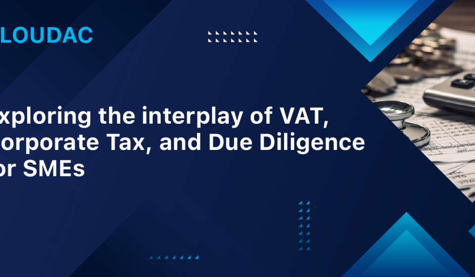 Exploring the interplay of VAT, Corporate Tax, and Due Diligence for SMEs