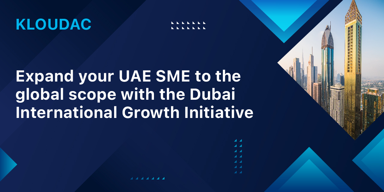 Expand your UAE SME to the global scope with the Dubai International Growth Initiative