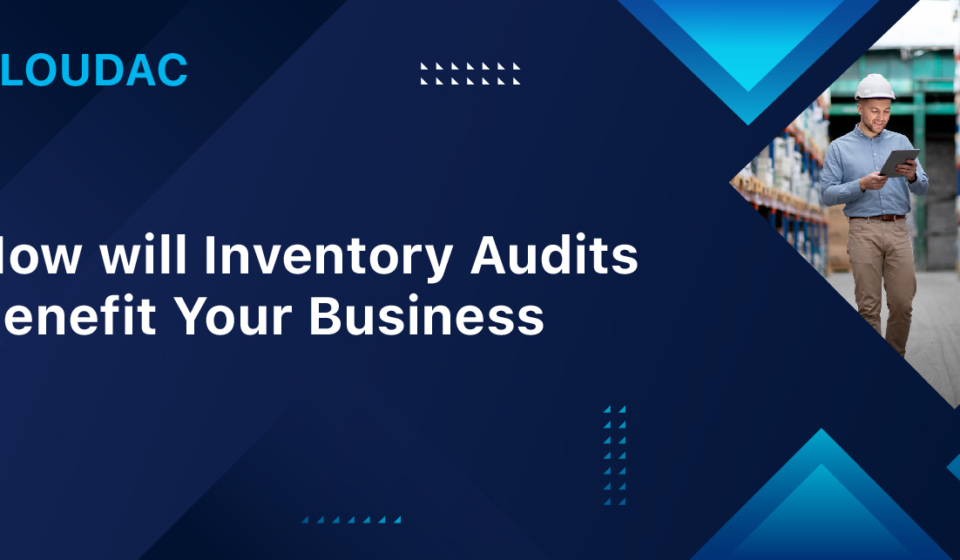 How will Inventory Audits Benefit Your Business?