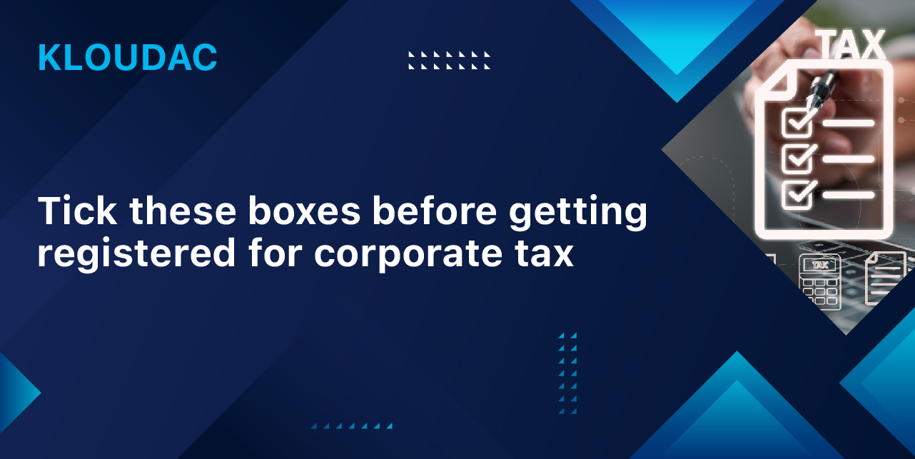 Tick these boxes before getting registered for Corporate Tax