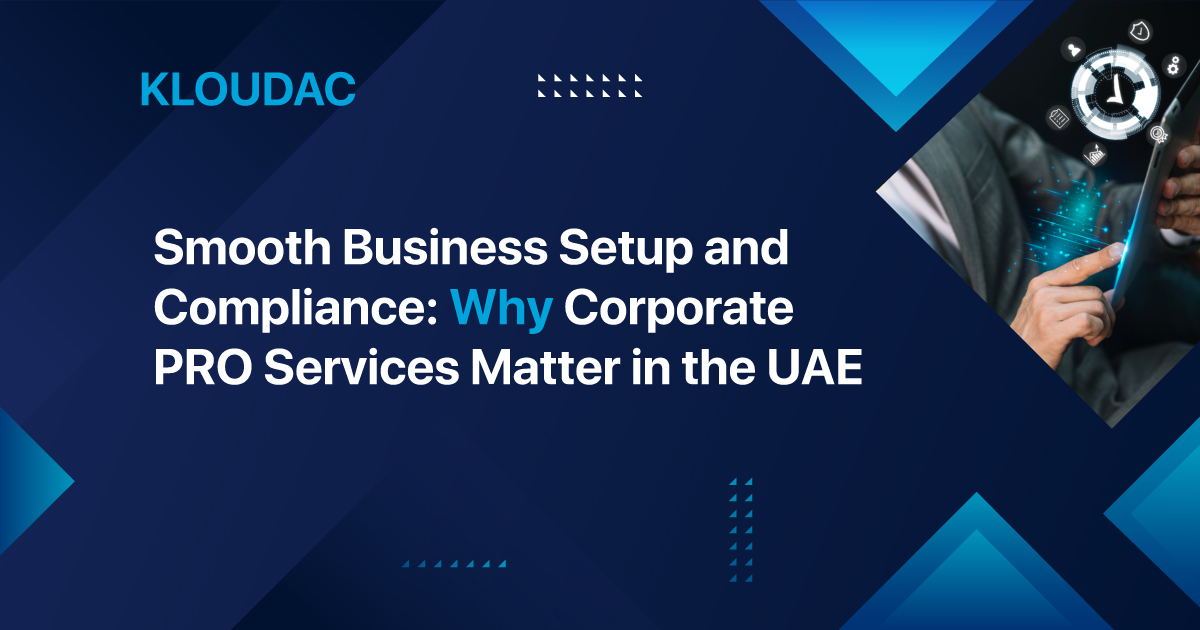 Why Corporate PRO Services are important in UAE | KLOUDAC