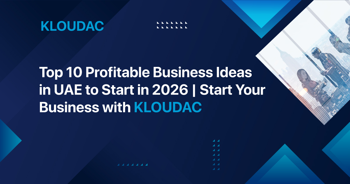 Top 10 Profitable Business Ideas in UAE to Start in 2026 - Kloudac